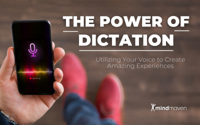 The Power of Dictation: Utilizing Your Voice to Create Amazing Experiences