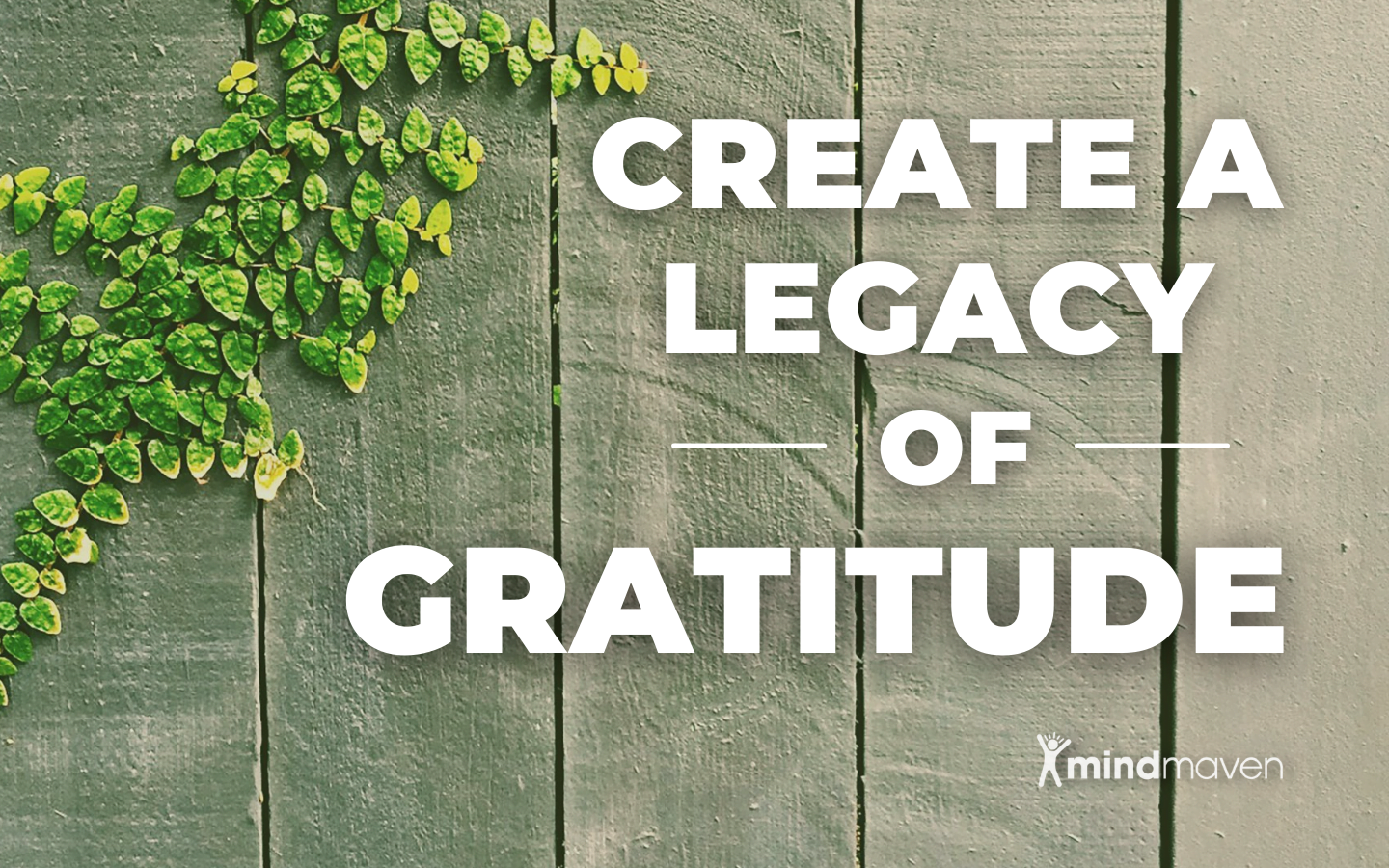 How To Create a Legacy of Gratitude