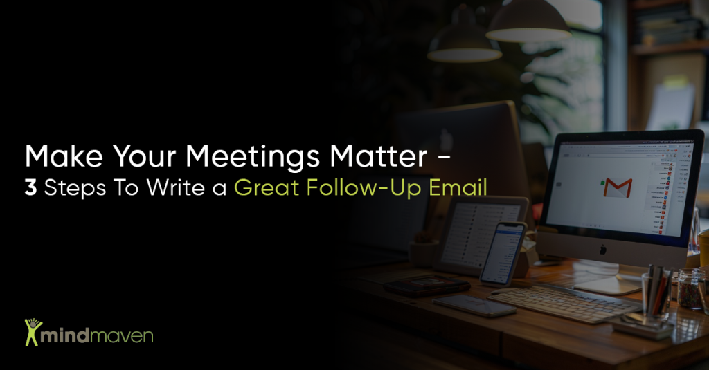 Follow these steps to Write a Great Follow-Up Email