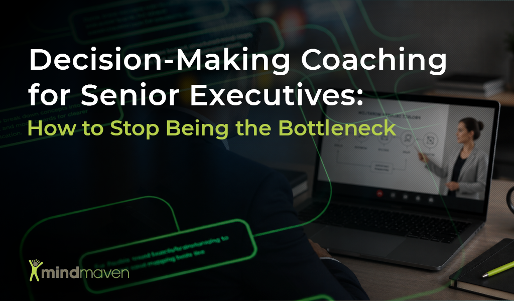 Decision-Making Coaching for Senior Executives: How to Stop Being the Bottleneck