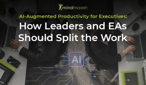 AI-Augmented Productivity for Executives: How Leaders and EAs Should Split the Work