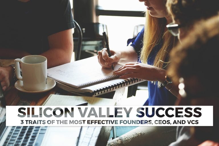 Silicon Valley Success: 3 Traits Of The Most Effective Founders, CEOs ...